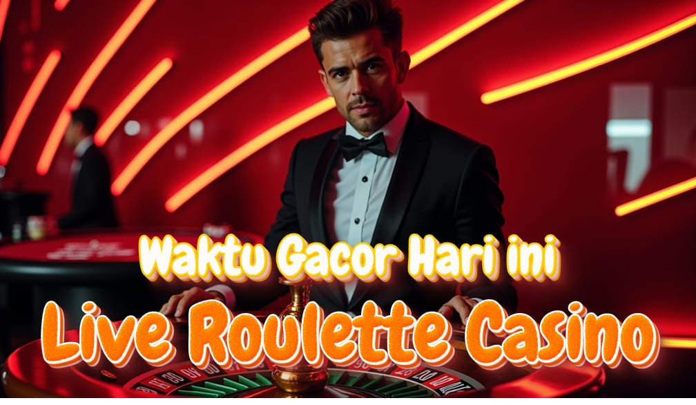 Keunggulan Bermain Roulette di Live Casino Dibanding Game Slot